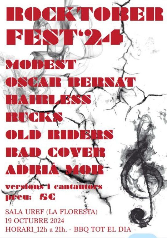 Cartell del festival, amb el text:

Rocktober Fest 2024
Modest
Òscar Bernat
Hairless
Rucks
Old Riders
Bad Cover
Adrià Mor

versions i cantautors
preu: 5€

Sala Uref (La Floresta)
19 octubre 2024
Horari 12h a 21h. Bbq tot el dia